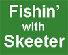 Fish with Skeeter